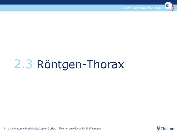 2. 3 Röntgen-Thorax 