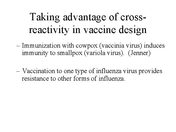 Taking advantage of crossreactivity in vaccine design – Immunization with cowpox (vaccinia virus) induces