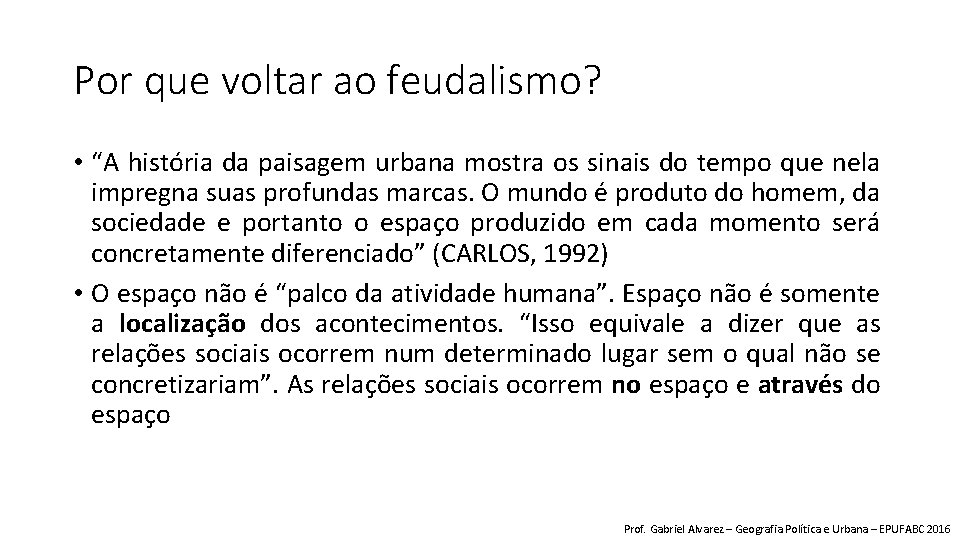 Por que voltar ao feudalismo? • “A história da paisagem urbana mostra os sinais