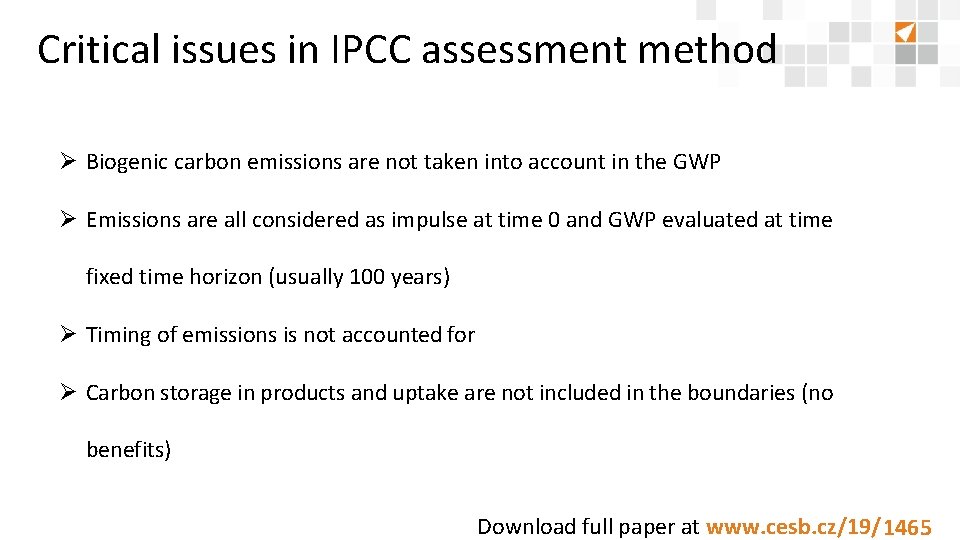 Critical issues in IPCC assessment method Ø Biogenic carbon emissions are not taken into