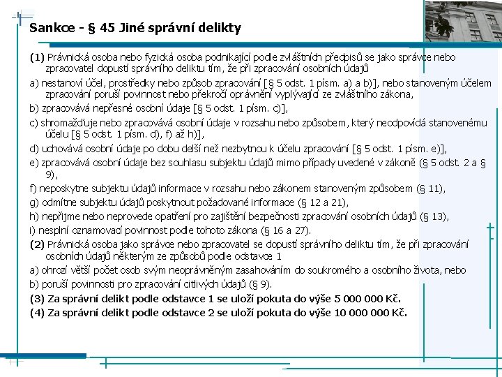 Sankce - § 45 Jiné správní delikty (1) Právnická osoba nebo fyzická osoba podnikající