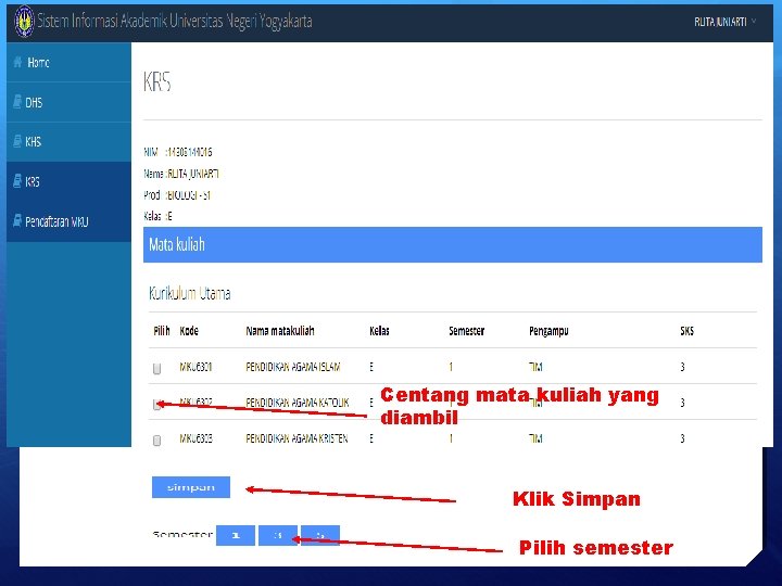 Centang mata kuliah yang diambil Klik Simpan Pilih semester 