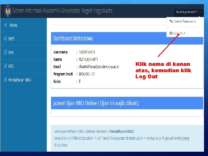 Klik nama di kanan atas, kemudian klik Log Out 