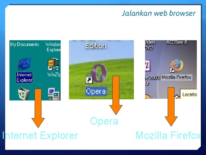 Jalankan web browser Opera Internet Explorer Mozilla Firefox 