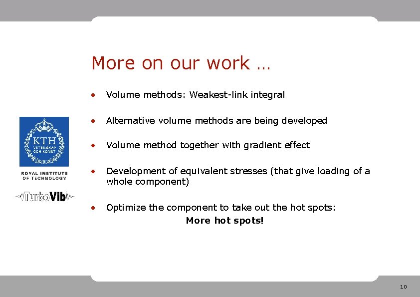 More on our work … • Volume methods: Weakest-link integral • Alternative volume methods