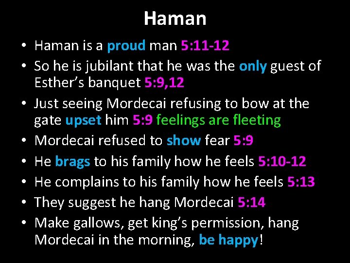 Haman • Haman is a proud man 5: 11 -12 • So he is