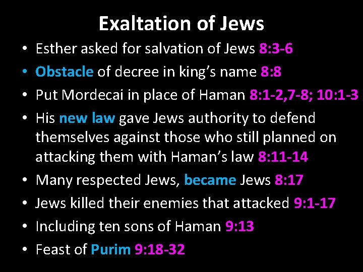 Exaltation of Jews • • Esther asked for salvation of Jews 8: 3 -6