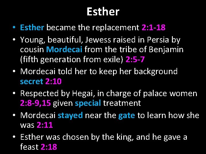 Esther • Esther became the replacement 2: 1 -18 • Young, beautiful, Jewess raised