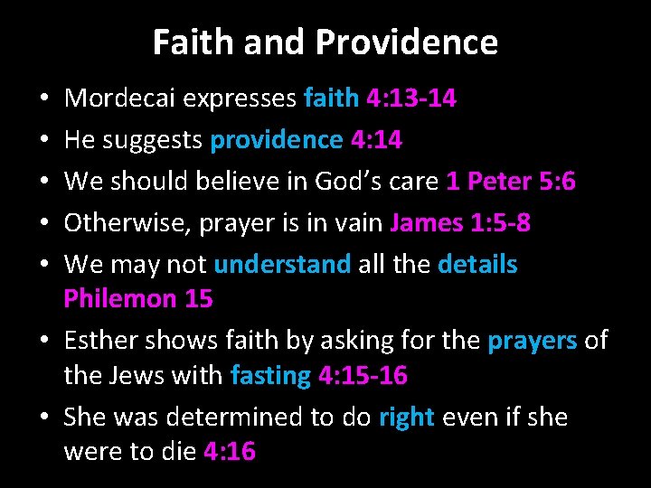 Faith and Providence Mordecai expresses faith 4: 13 -14 He suggests providence 4: 14