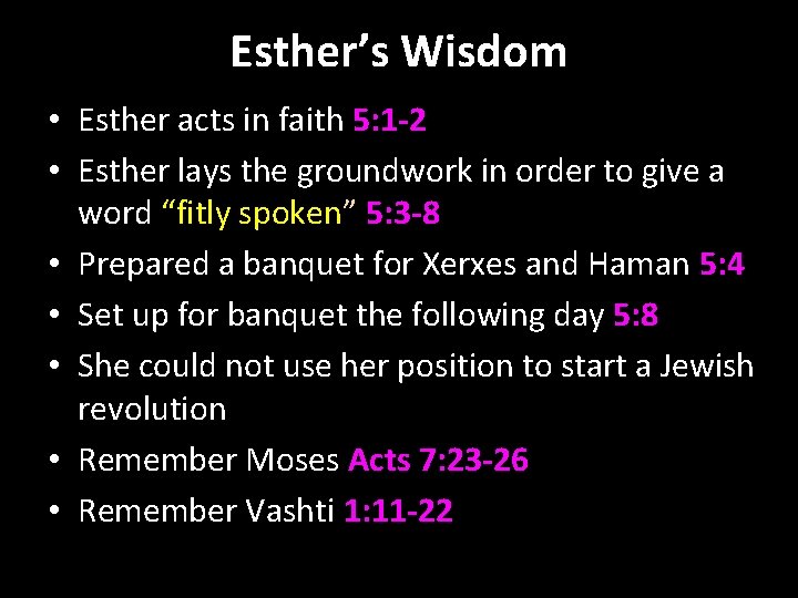 Esther’s Wisdom • Esther acts in faith 5: 1 -2 • Esther lays the