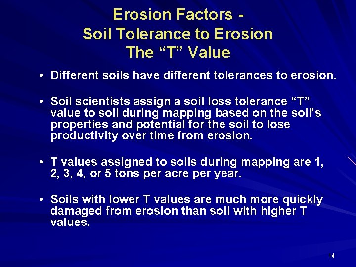 Erosion Factors Soil Tolerance to Erosion The “T” Value • Different soils have different
