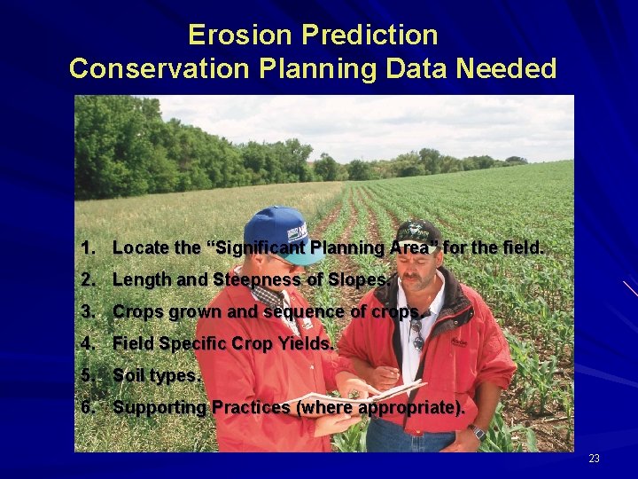 Erosion Prediction Conservation Planning Data Needed 1. Locate the “Significant Planning Area” for the