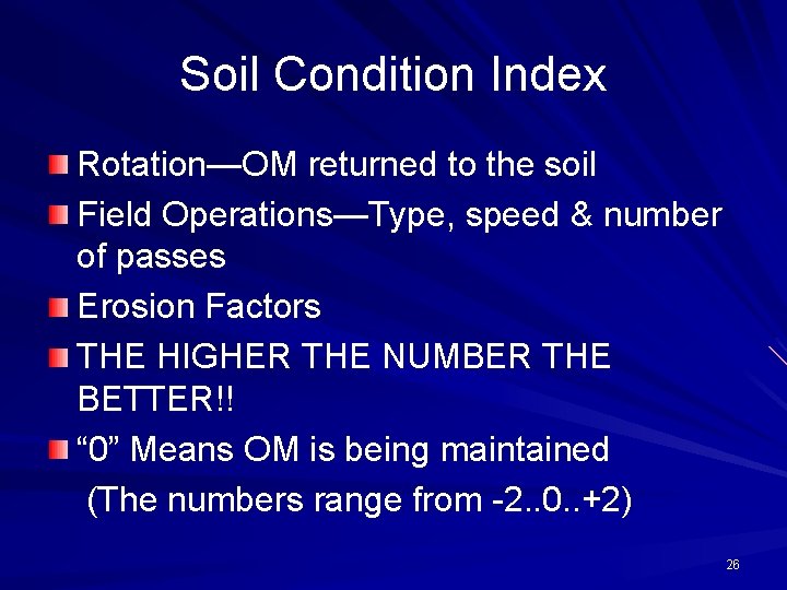 Soil Condition Index Rotation—OM returned to the soil Field Operations—Type, speed & number of