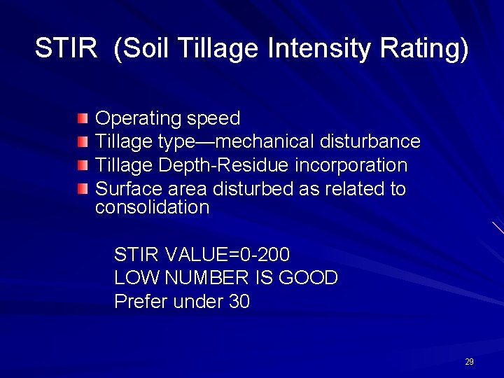 STIR (Soil Tillage Intensity Rating) Operating speed Tillage type—mechanical disturbance Tillage Depth-Residue incorporation Surface