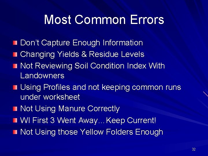 Most Common Errors Don’t Capture Enough Information Changing Yields & Residue Levels Not Reviewing