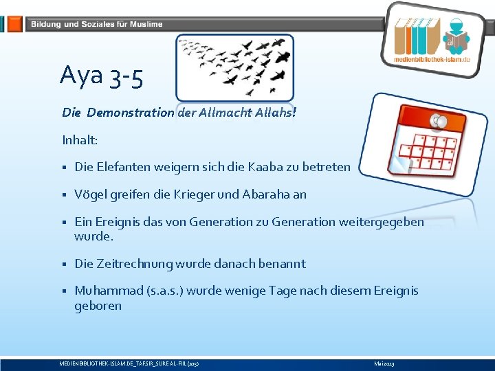 Aya 3 -5 Die Demonstration der Allmacht Allahs! Inhalt: § Die Elefanten weigern sich