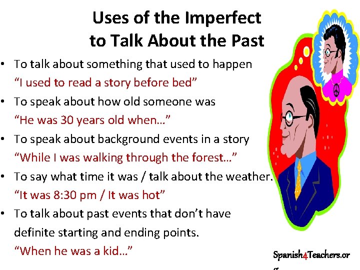 Uses of the Imperfect to Talk About the Past • To talk about something