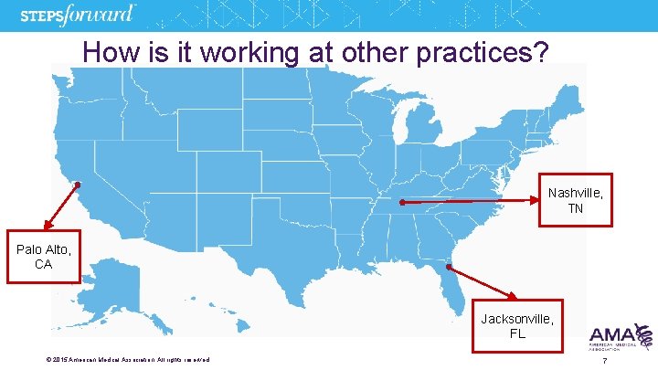 How is it working at other practices? Nashville, TN Palo Alto, CA Jacksonville, FL