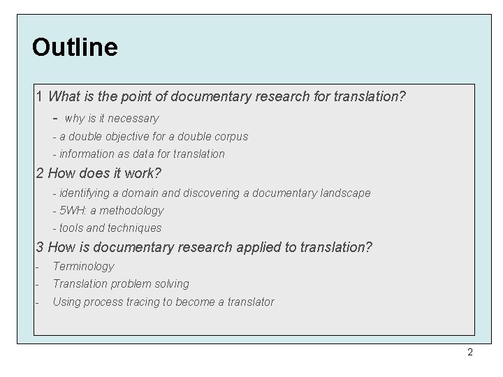Outline 1 What is the point of documentary research for translation? - why is