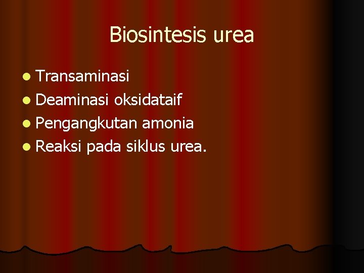 Biosintesis urea l Transaminasi l Deaminasi oksidataif l Pengangkutan amonia l Reaksi pada siklus