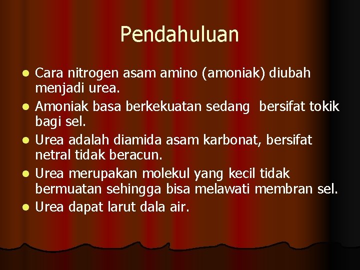 Pendahuluan l l l Cara nitrogen asam amino (amoniak) diubah menjadi urea. Amoniak basa