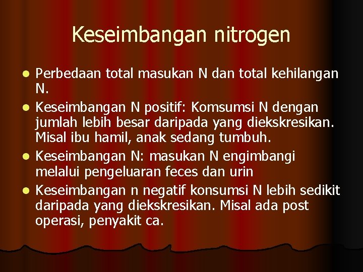 Keseimbangan nitrogen l l Perbedaan total masukan N dan total kehilangan N. Keseimbangan N
