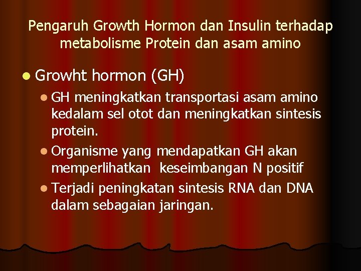 Pengaruh Growth Hormon dan Insulin terhadap metabolisme Protein dan asam amino l Growht l