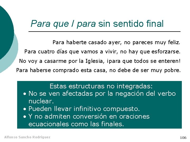 Para que / para sin sentido final Para haberte casado ayer, no pareces muy