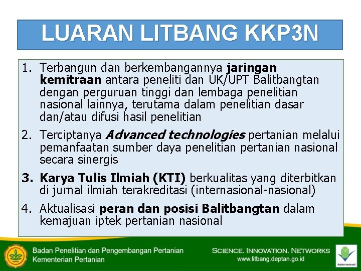 LUARAN LITBANG KKP 3 N 1. Terbangun dan berkembangannya jaringan kemitraan antara peneliti dan