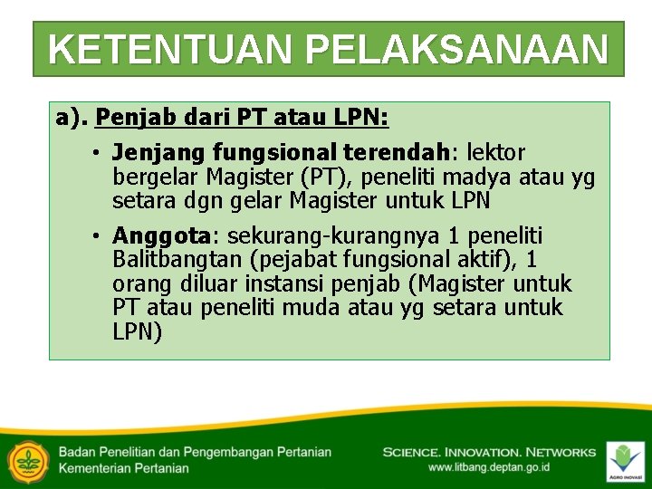 KETENTUAN PELAKSANAAN a). Penjab dari PT atau LPN: • Jenjang fungsional terendah: lektor bergelar