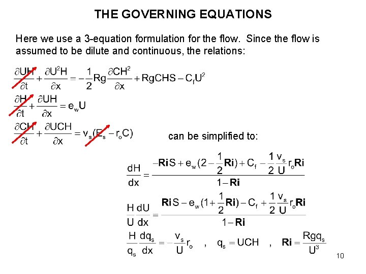 THE GOVERNING EQUATIONS Here we use a 3 -equation formulation for the flow. Since