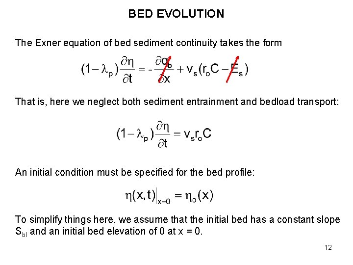 BED EVOLUTION The Exner equation of bed sediment continuity takes the form That is,