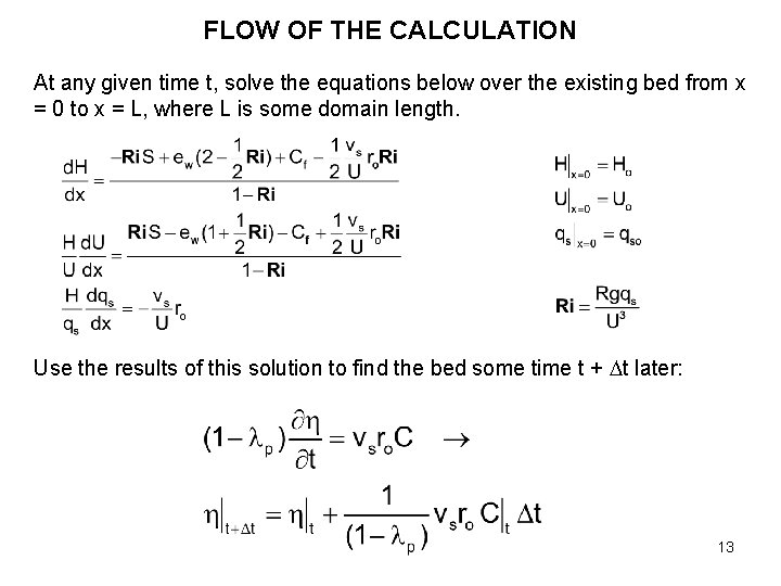 FLOW OF THE CALCULATION At any given time t, solve the equations below over