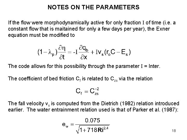 NOTES ON THE PARAMETERS If the flow were morphodynamically active for only fraction I