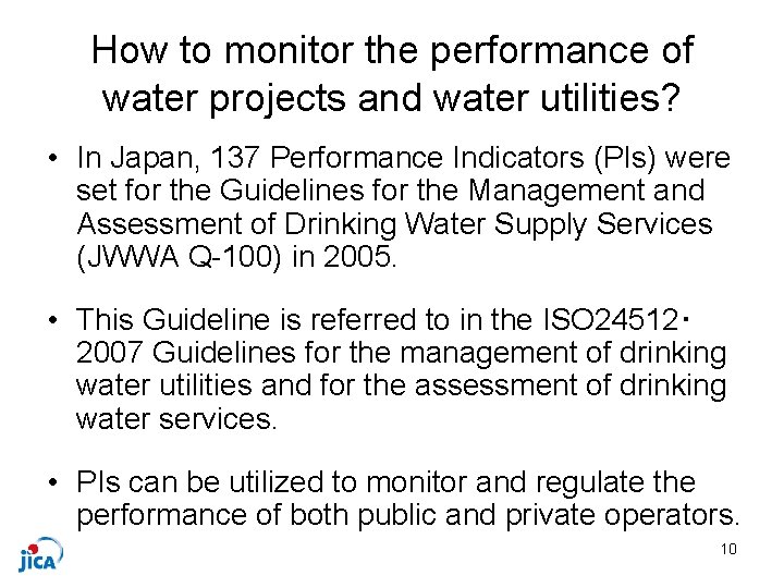How to monitor the performance of water projects and water utilities? • In Japan,