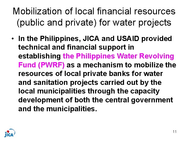 Mobilization of local financial resources (public and private) for water projects • In the