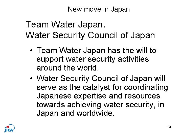 　　　　　New move in Japan Team Water Japan， Water Security Council of Japan • Team