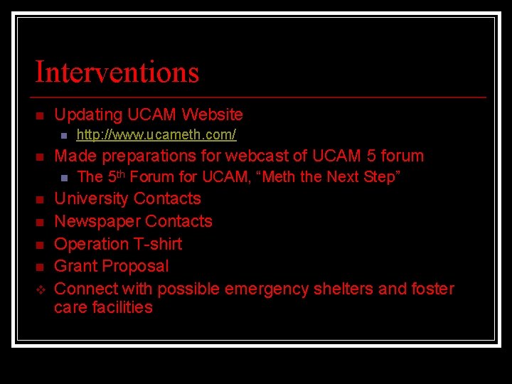 Interventions n Updating UCAM Website n n Made preparations for webcast of UCAM 5