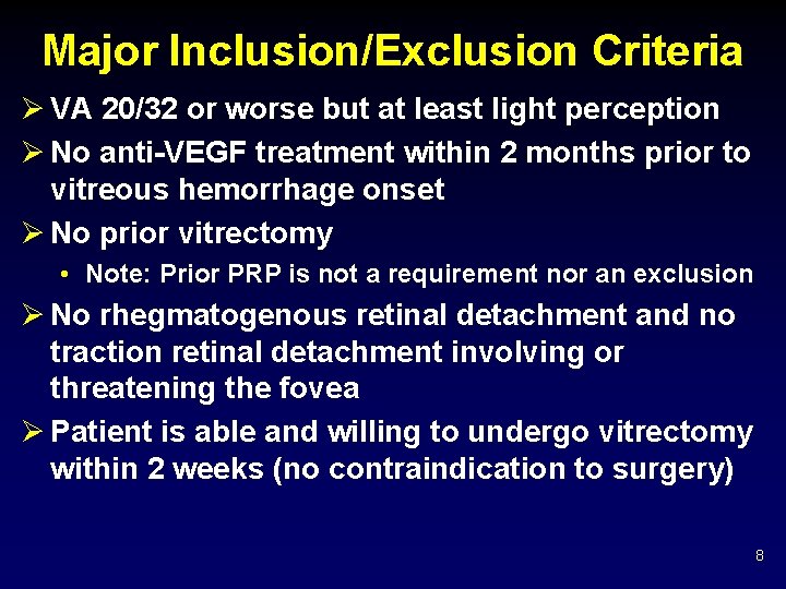 Major Inclusion/Exclusion Criteria Ø VA 20/32 or worse but at least light perception Ø