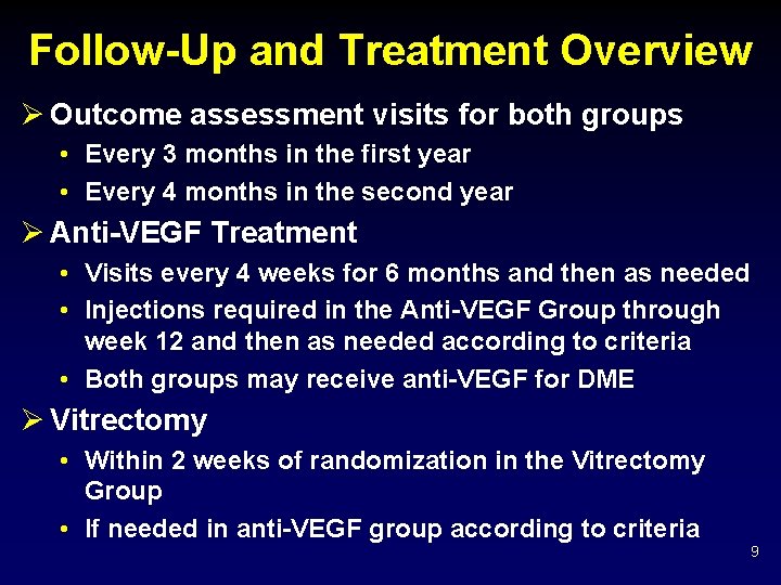 Follow-Up and Treatment Overview Ø Outcome assessment visits for both groups • Every 3