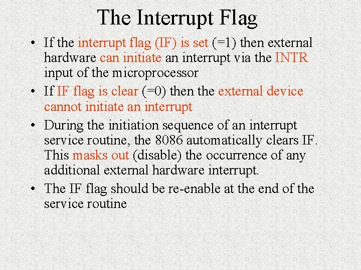 The Interrupt Flag • If the interrupt flag (IF) is set (=1) then external