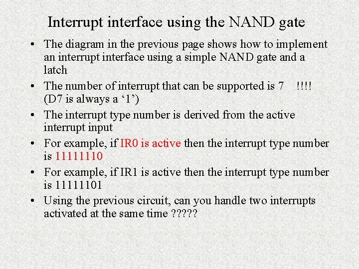 Interrupt interface using the NAND gate • The diagram in the previous page shows