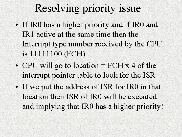 Resolving priority issue • If IR 0 has a higher priority and if IR