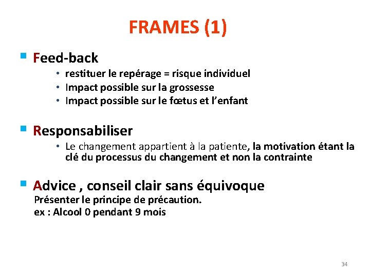 FRAMES (1) § Feed-back • restituer le repérage = risque individuel • Impact possible