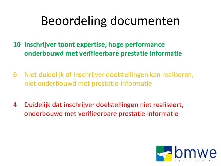 Beoordeling documenten 10 Inschrijver toont expertise, hoge performance onderbouwd met verifieerbare prestatie informatie 6
