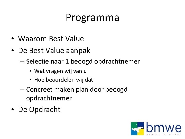 Programma • Waarom Best Value • De Best Value aanpak – Selectie naar 1