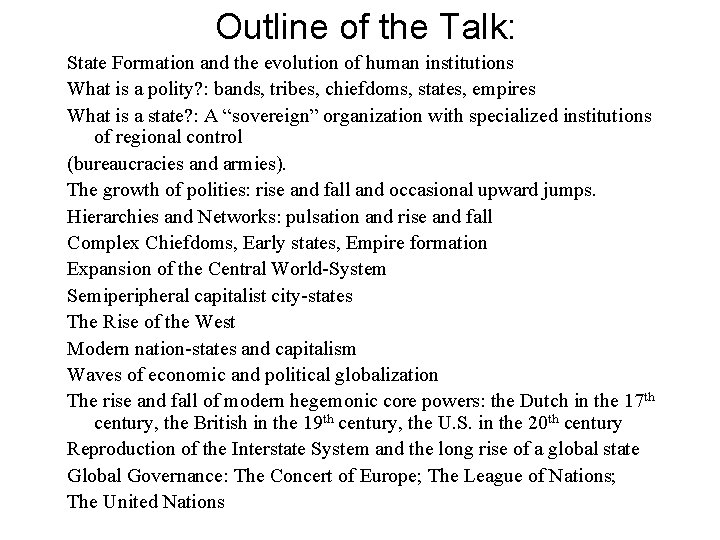 Outline of the Talk: State Formation and the evolution of human institutions What is