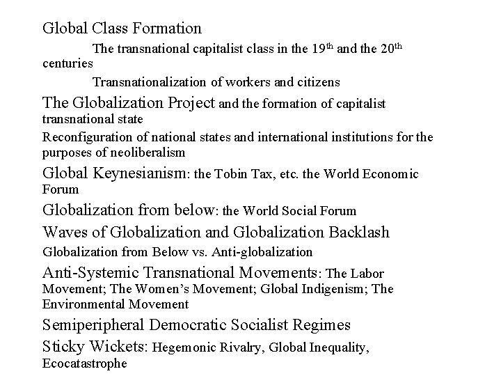 Global Class Formation The transnational capitalist class in the 19 th and the 20