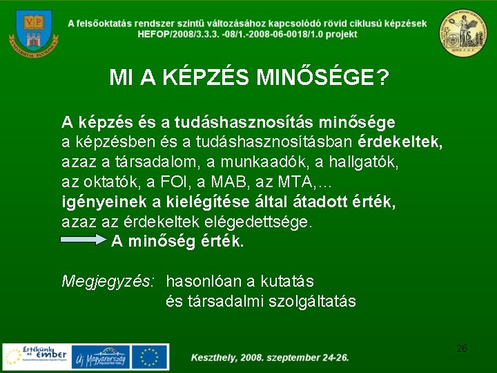 MI A KÉPZÉS MINŐSÉGE? A képzés és a tudáshasznosítás minősége a képzésben és a