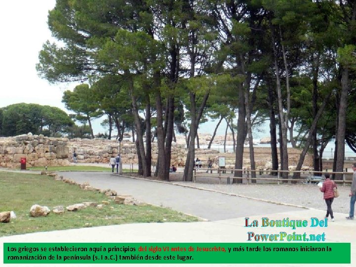 La Boutique Del Power. Point. net Los griegos se establecieron aquí a principios del